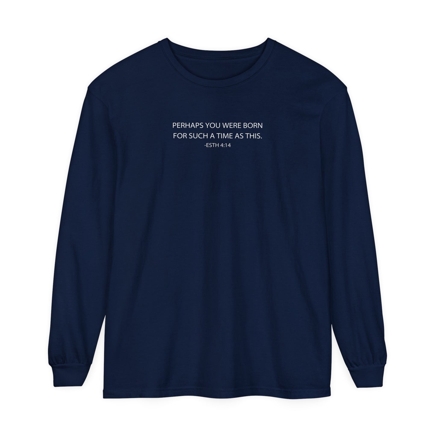 Esther 4:14 Scripture Unisex Garment-dyed Long Sleeve T-Shirt