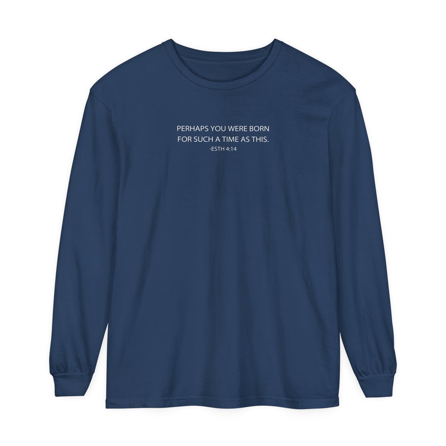 Esther 4:14 Scripture Unisex Garment-dyed Long Sleeve T-Shirt