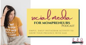 Blog Header graphic with photo of Allison Scholes, Host of The Social Media for Momepreneurs Podcast, Sitting in front of off white wall looking to left with hand in hair wearing orange shirt with part of a slogan showing and light grey striped white pants on left side covering one quarter of the graphic. Words with the name of podcast covering center three quarters slightly over lap the photo with words "Simple, Daily Instagram Activity To Grow Your Presence With Ease" Centered under the Podcast name. All words on a Yellow background square. Logo for Boss Lady in Sweat Pants is in lower right corner.