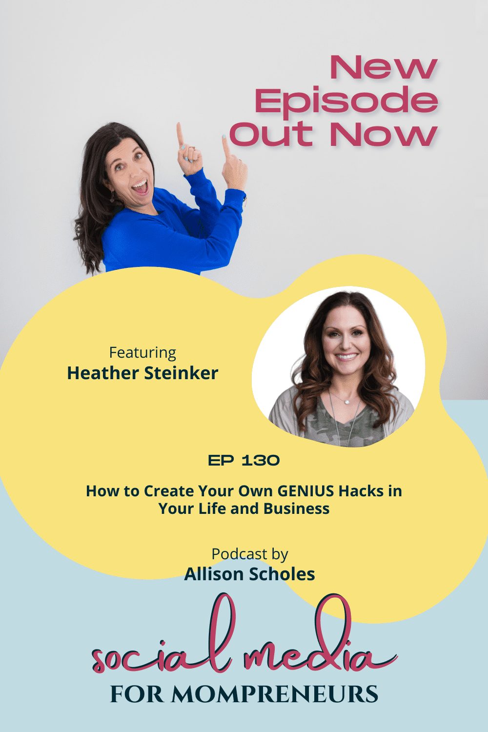 Blog header graphic for post How To Skyrocket Your Business and Personal Productivity Using These Amazingly Helpful Genius Hacks. This post is the show notes for Social Media for Mompreneurs Episode 130 titled How to Create Your Own GENUIS Hacks in Your Life and Business with host Allison Scholes and Guest Heather Steinker