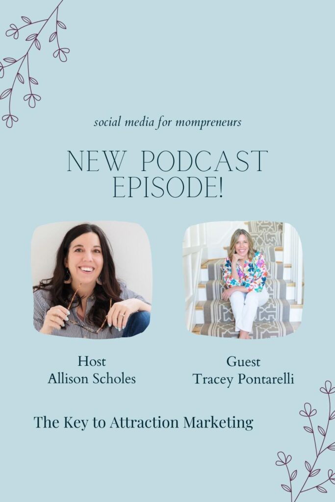 Vertical graphic with a gray background with purple leaf graphic is the top left corner and bottom right corner. Centered at about the bottom of the top quarter are the words social media for mompreneurs in a black serif font. Under this on two lies are the words New podcast then episode in a different block serif font. There are two pictures side by side on the words. The left one is of Allison Scholes, a white female with long dark hair, sitting in front of a white wall. Centered in black under this are the words host on its own line and her name on the next in a black serif font. The right photo is of Tracey Pontarelli, a white female with shoulder-length dirty-blonde colored hair, sitting on a staircase that has a grey patterned carpet runner and white walls. She is wearing a multi-colored top, white pants, and tan sandals. Under her photo is the word guest and her name in black. Under this are the words the key to attraction marketing. This is intended to be a Pinterest image for the blog titled How You Can Stand Out On Social Media By Using Attraction Marketing for episode 151 of the Social Media for Mompreneurs podcast titled The Key to Attraction Marketing with Tracey Pontarelli.