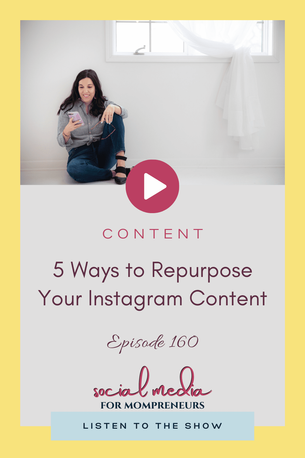 yellow gray graphic with a woman, social media for mompreneurs podcast, 5 ways to repurpose Instagram content