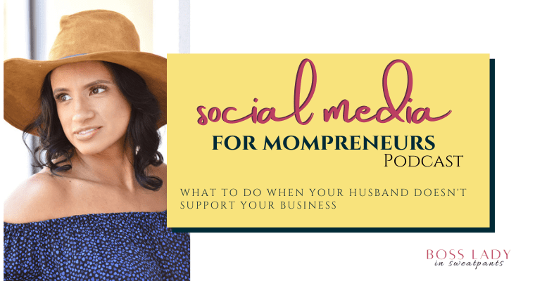 Photo of Beatriz Vargas, a Latina woman with light brown skin and brown eyes wearing a brown hat and a blue off-shoulder top. The words what to do when your husband doesn't support your business appear under to the left of the photo under the social media for mompreneurs podcast word logo.