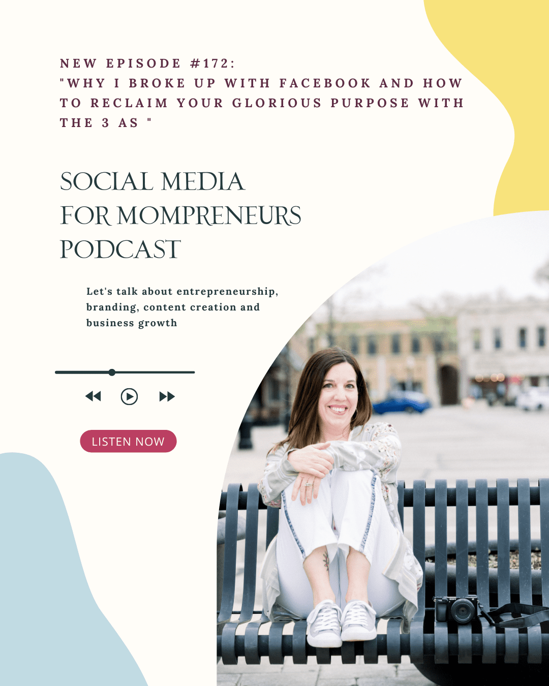 blue, white and yellow graphic with photo of a woman sitting outside on a bench | Social Media for Mompreneurs Podcast with host, Allison Scholes