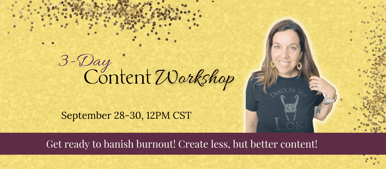 3-day content workshop, September 28-30, 2022, 12PM CST