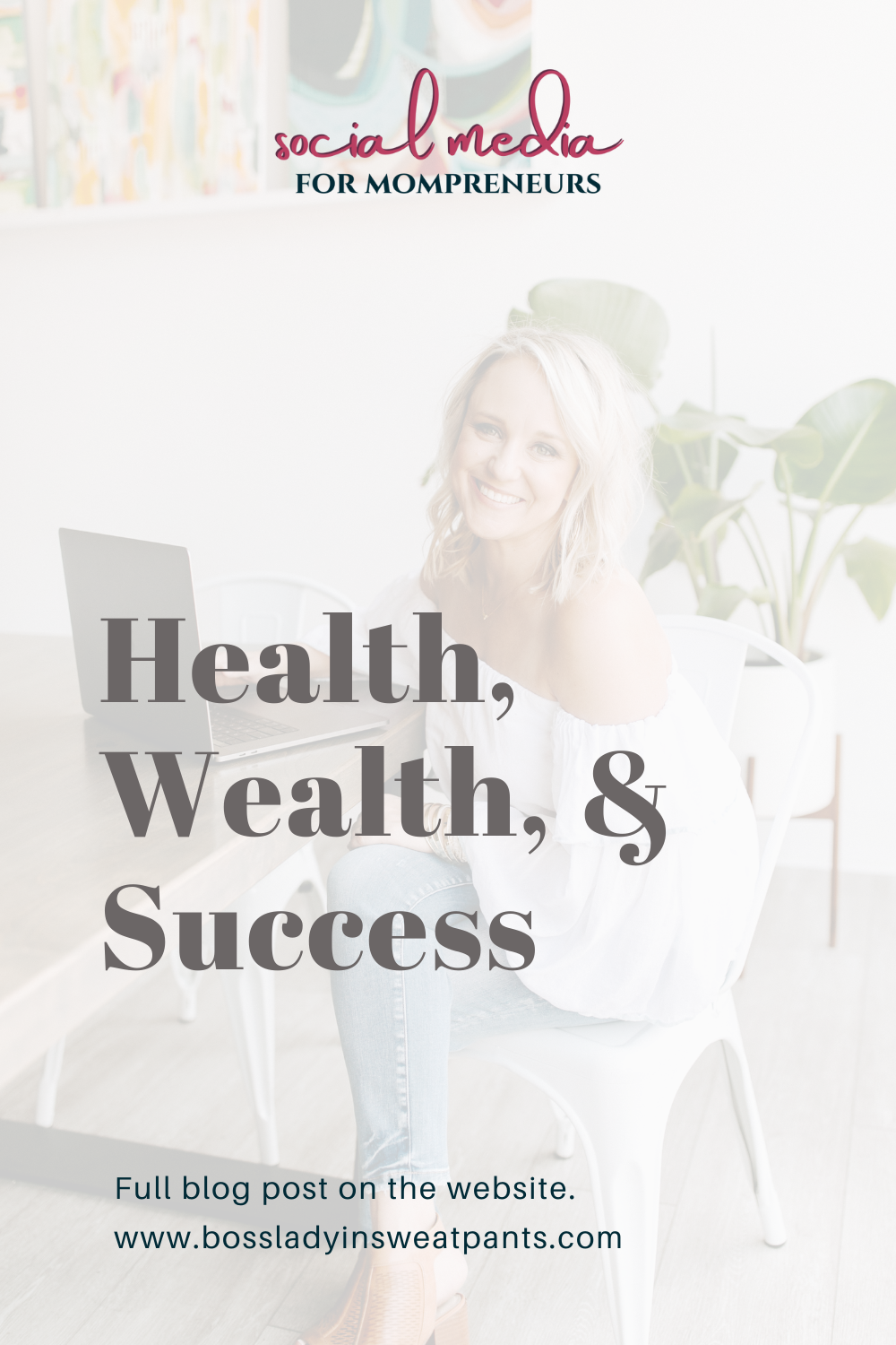 graphic with woman in the background and text Health, Wealth & Success