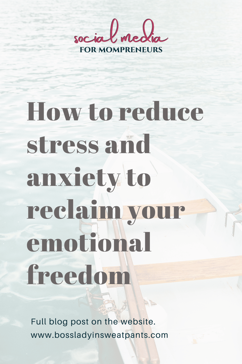visual graphic of a boat in the water with text that reads: how to reduce stress and anxiety to reclaim your emotional freedom