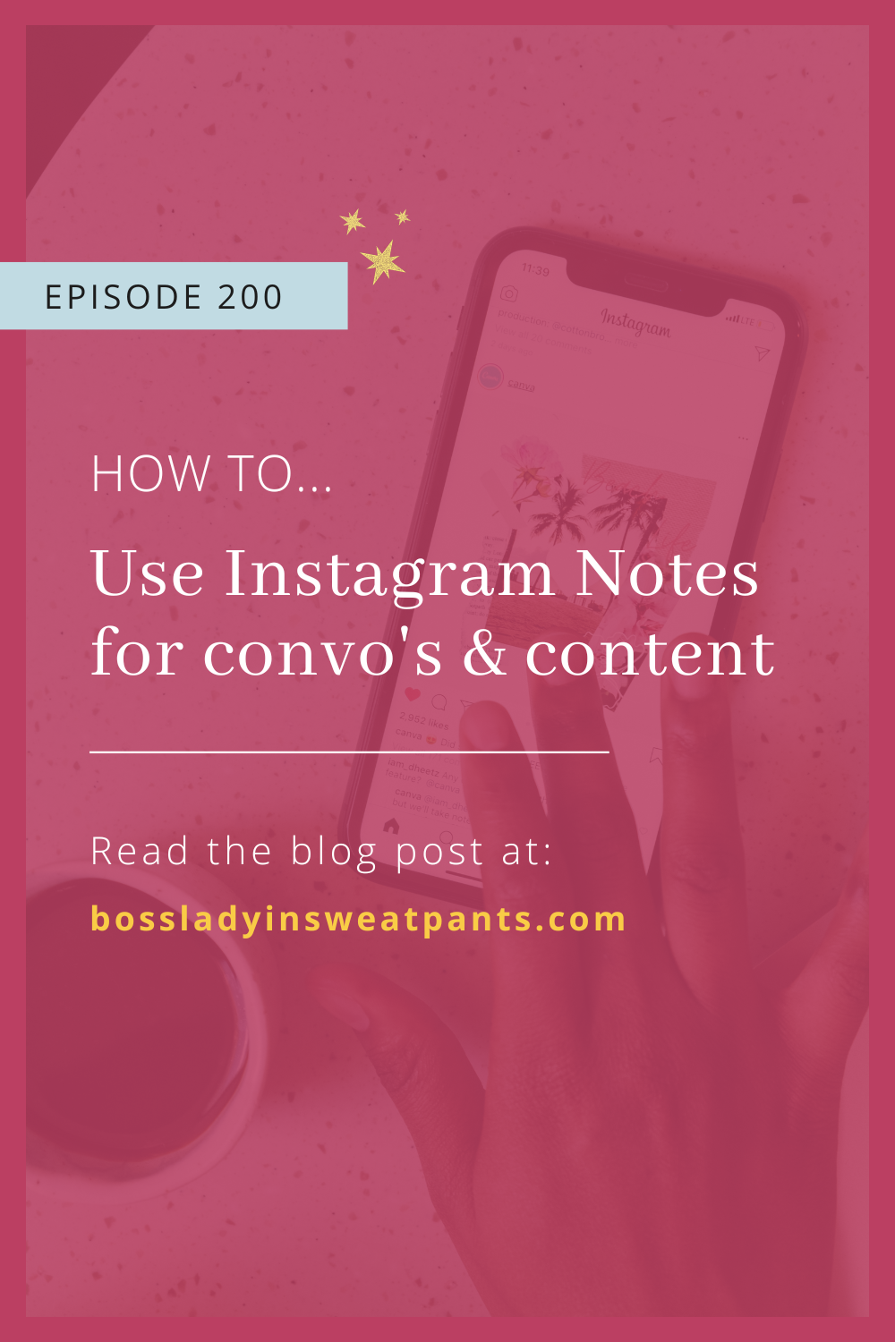 pink graphic with text: how to use Instagram Notes | background image of cell phone, a hand and coffee mug