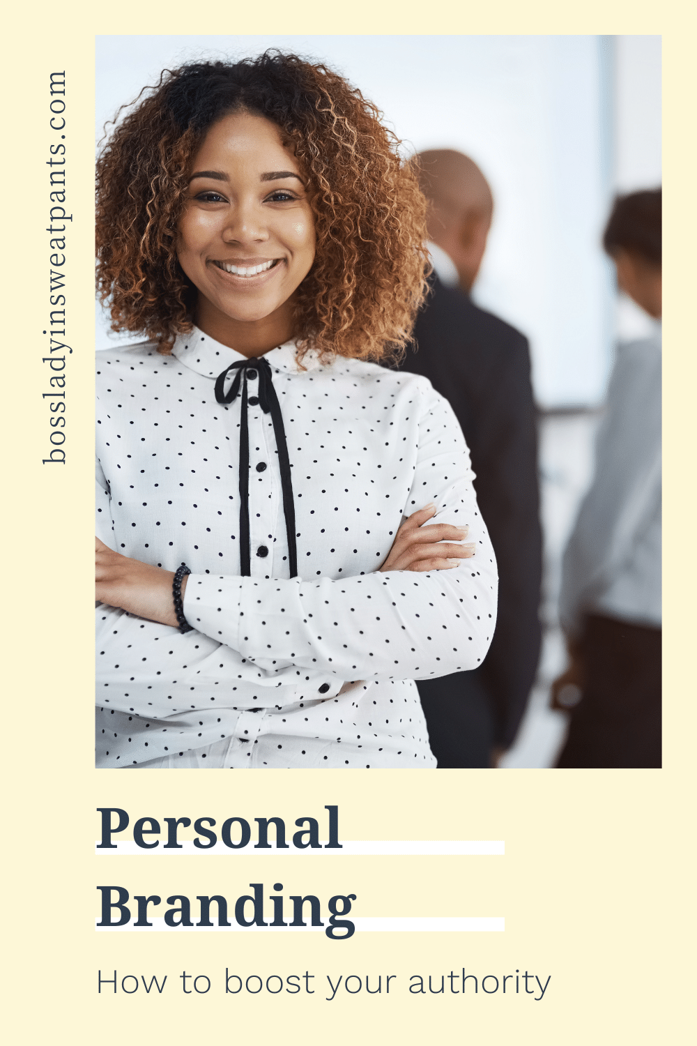 graphic showing a women in a black and white pokadot blouse folding her arms | text reads: personal branding - how to boost your authority | Allison Scholes - boss lady in sweatpants