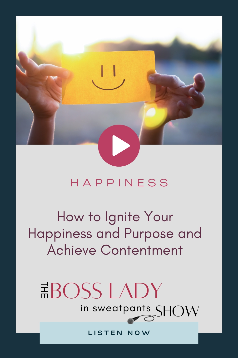 a smiley photo with text graphic that reads: Happiness - How to Ignite Your Happiness an Purpose and achieve Contentment