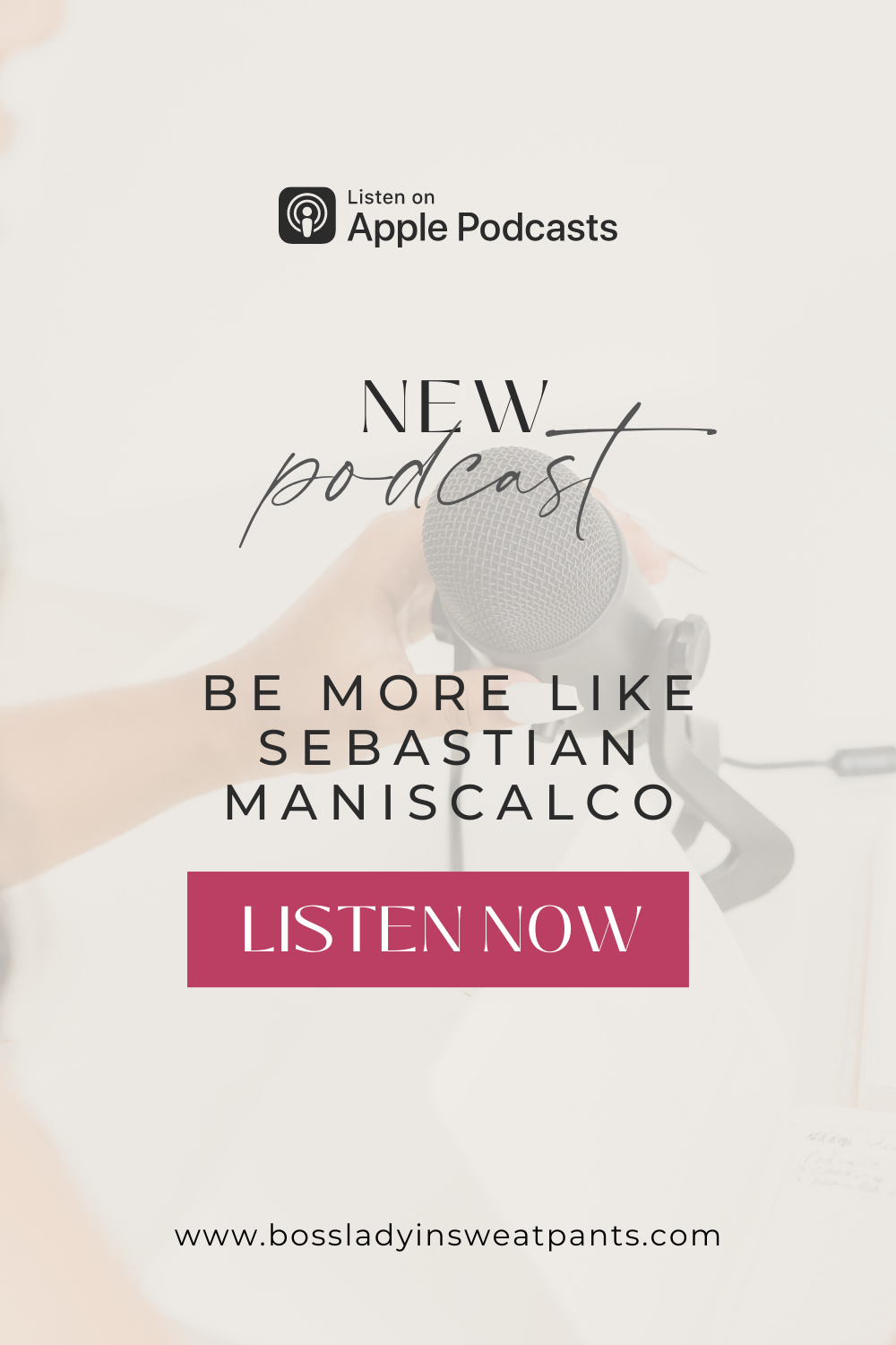 faded photo of a microphone in the background. Text: new podcast: Be more like Sebastian maniscalco with a button that reads: listen now