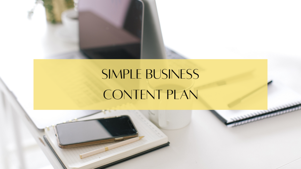 Graphic with laptops and cellphone with yellow box with text: Simple Business Content Plan