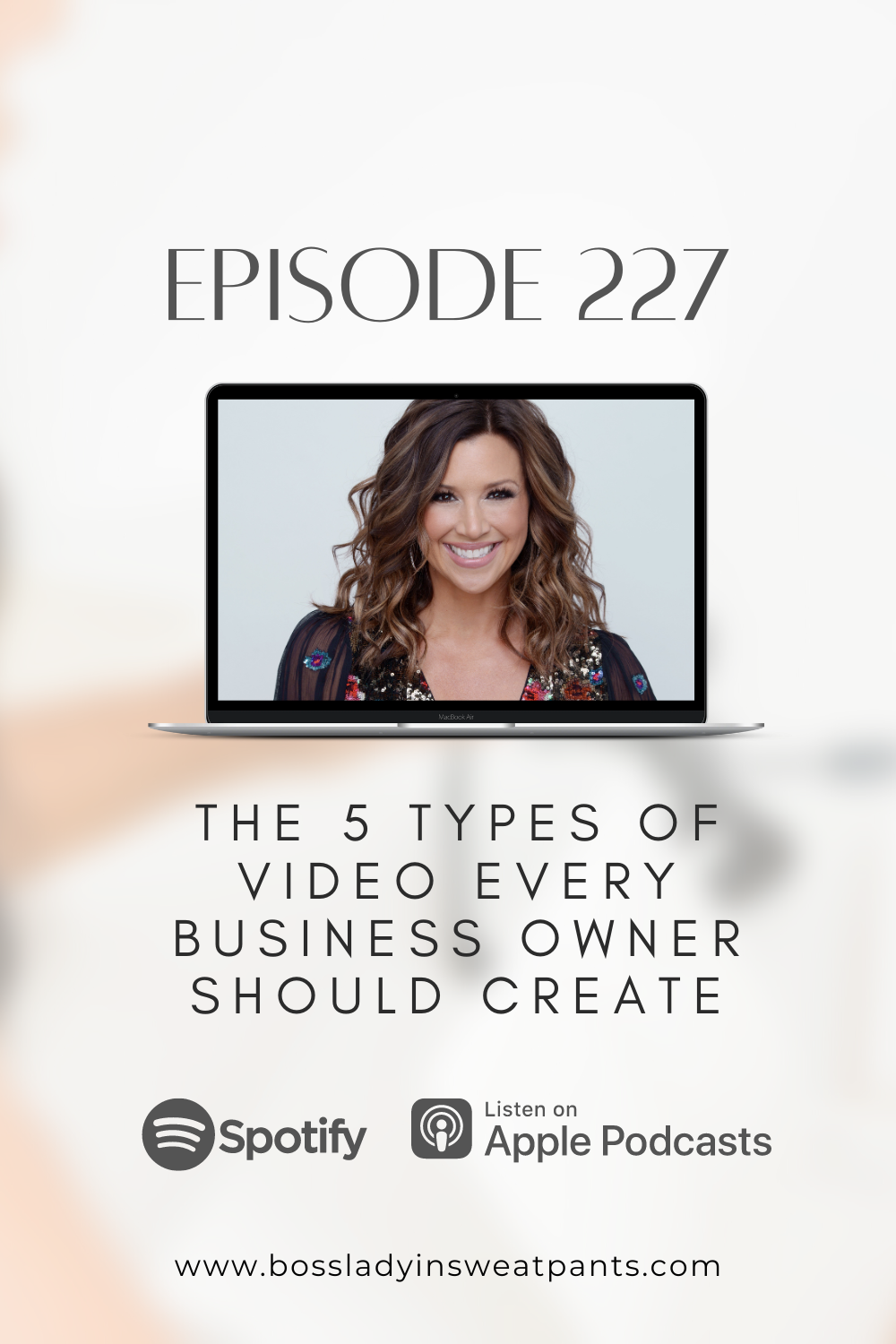 computer mockup graphic with a photo of Keri Murphy | The 5 types of video every business owner should create | spotify and apple podcast graphic elements | www.bossladyinsweatpants.com