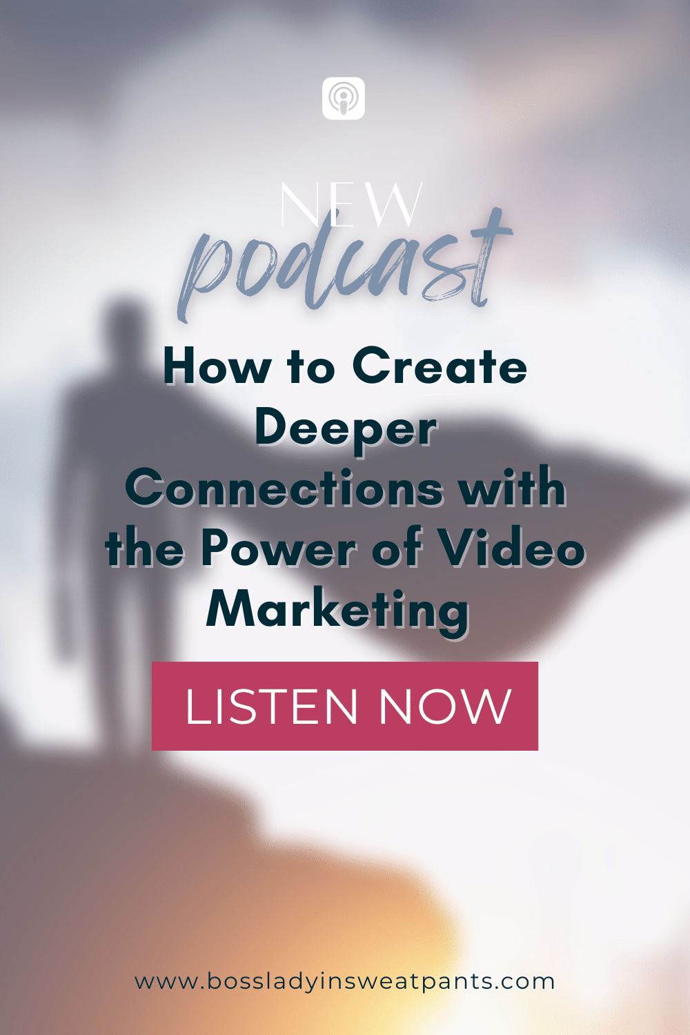 faded photo graphic that looks like superman, new episode on the podcast: How to Create Deeper Connections with the Power of Video Marketing