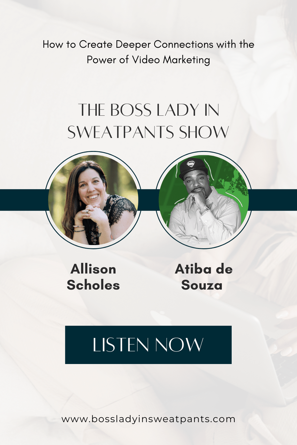 faded photo graphic with two people - host, Allison Scholes and guest, Atiba de Souza. How to Create Deeper Connections with the Power of Video Marketing